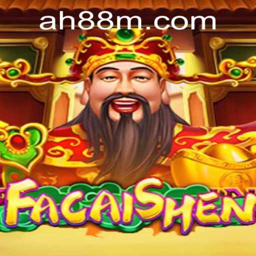 Exploring FaCaiShen: A Journey into the World of Prosperity with AH88