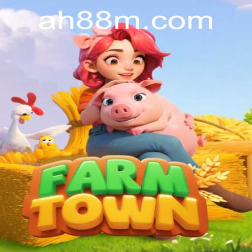 Exploring FarmTown: A Comprehensive Overview of AH88 Integration
