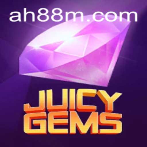 Unveiling JuicyGems: The Latest Gaming Sensation with AH88